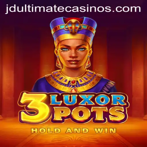 Explore the Exciting World of 3LuxorPots and Its Ultimate Adventure with JD Ultimate