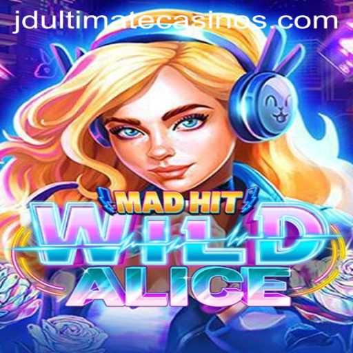 MadHitWildAlice: A Thrilling Adventure in the World of JD Ultimate